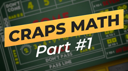Craps Math -- Part 1