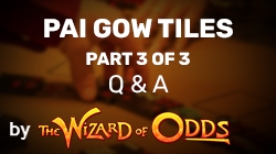 Pai Gow Tiles - Part 3 of 3 - Q & A